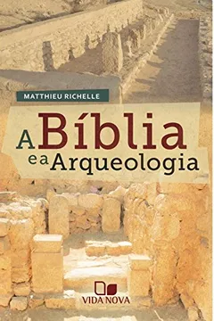 Livro A Bíblia e a Arqueologia - Resumo, Resenha, PDF, etc.