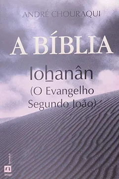 Capa do livro A Bíblia. Iohanan. O Evangelho Segundo João