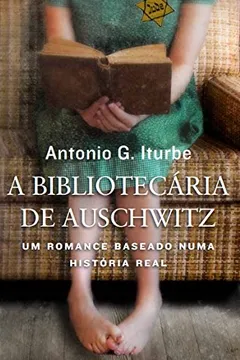 Livro A Bibliotecária de Auschwitz - Resumo, Resenha, PDF, etc.