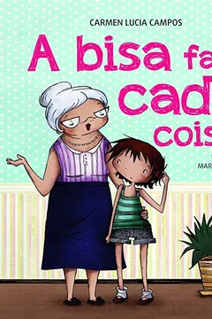 Livro A Bisa Fala Cada Coisa! - Resumo, Resenha, PDF, etc.