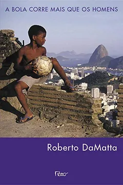 Livro A Bola Corre Mais que os Homens - Resumo, Resenha, PDF, etc.