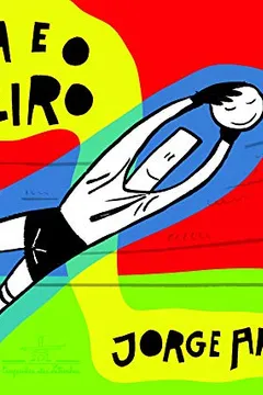 Livro A Bola E O Goleiro - Resumo, Resenha, PDF, etc.