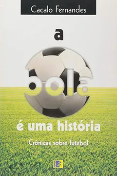 Capa do livro A Bola E Uma Historia