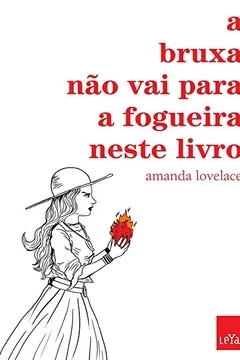 Livro A Bruxa não Vai Para a Fogueira Neste Livro - Resumo, Resenha, PDF, etc.