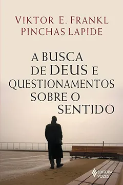 Livro A Busca de Deus e Questionamentos Sobre o Sentido - Resumo, Resenha, PDF, etc.