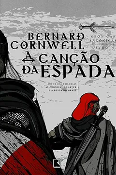 Livro A Canção Da Espada - Série Crônicas Saxônicas. Volume IV - Resumo, Resenha, PDF, etc.