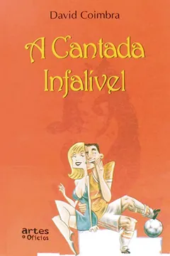 Livro A Cantada Infalível - Resumo, Resenha, PDF, etc.