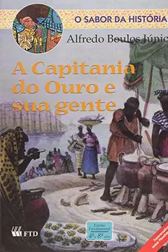 Livro A Capitania Do Ouro E Sua Gente - Resumo, Resenha, PDF, etc.