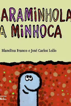 Livro A Caraminhola Da Minhoca - Resumo, Resenha, PDF, etc.