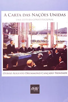 Livro A Carta Das Nações Unidas. Uma Leitura Constitucional - Resumo, Resenha, PDF, etc.