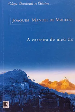 Livro A Carteira de Meu Tio - Coleção Descobrindo os Clássicos - Resumo, Resenha, PDF, etc.