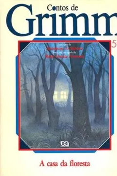 Livro A Casa da Floresta. Contos de Grimm - Resumo, Resenha, PDF, etc.