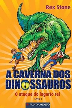 Livro A Caverna dos Dinossauros. O Ataque do Lagarto - Resumo, Resenha, PDF, etc.