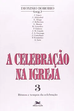 Livro A Celebração Na Igreja III. Ritmos E Tempos Da Celebração - Resumo, Resenha, PDF, etc.