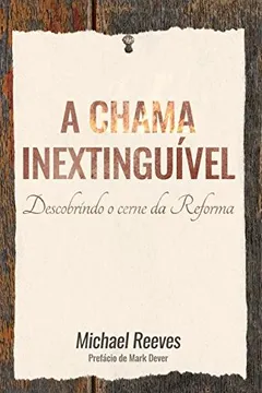 Livro A Chama Inextinguível - Resumo, Resenha, PDF, etc.