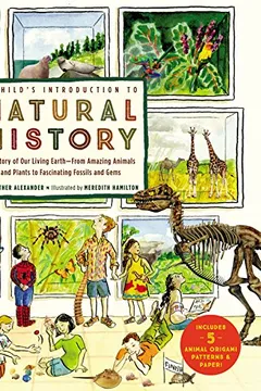 Livro A Child's Introduction to Natural History: The Story of Our Living Earthfrom Amazing Animals and Plants to Fascinating Fossils and Gems - Resumo, Resenha, PDF, etc.