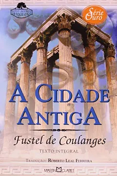 Livro A Cidade Antiga - Resumo, Resenha, PDF, etc.