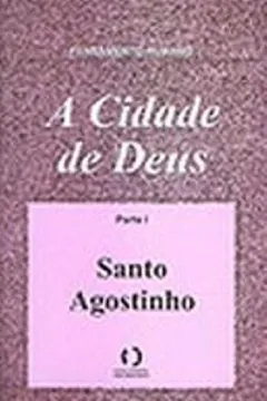 Livro A Cidade De Deus - Parte 1 - Resumo, Resenha, PDF, etc.