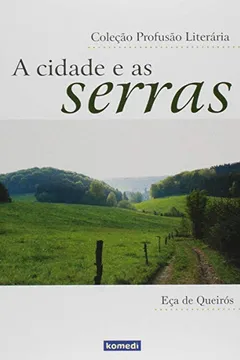 Capa do livro A Cidade e as Serras - Coleção Profusão Literária