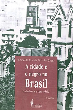 Capa do livro A Cidade E O Negro No Brasil. Cidadania E Território
