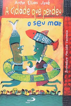 Livro A Cidade que Perdeu o Seu Mar - Resumo, Resenha, PDF, etc.