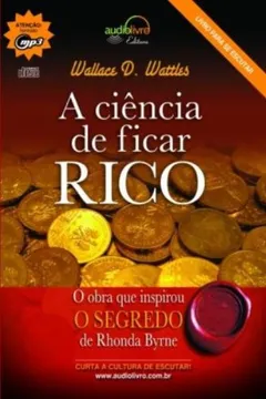 Livro A Ciência De Ficar Rico - Audiolivro - Resumo, Resenha, PDF, etc.