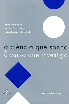 Livro A Ciência que Sonha e o Verso que Investiga - Resumo, Resenha, PDF, etc.