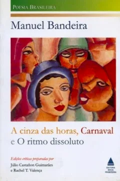 Livro A Cinza Das Horas. Carnaval E O Ritmo Dissoluto - Resumo, Resenha, PDF, etc.