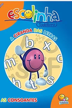 Livro A Ciranda das Letras. As Consoantes - Coleção Atividades de Apoio Escolar - Resumo, Resenha, PDF, etc.