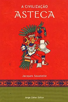 Livro A Civilização Asteca. Coleção Civilizações Pré-Colombianas - Resumo, Resenha, PDF, etc.