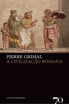 Livro A Civilização Romana - Resumo, Resenha, PDF, etc.