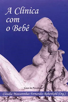 Livro A Clínica Com O Bebê - Resumo, Resenha, PDF, etc.