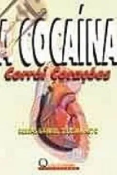 Livro A Cocaina Corroi Corações - Resumo, Resenha, PDF, etc.