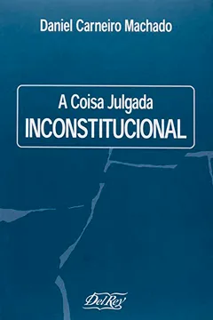 Livro A Coisa Julgada Inconstitucional - Resumo, Resenha, PDF, etc.