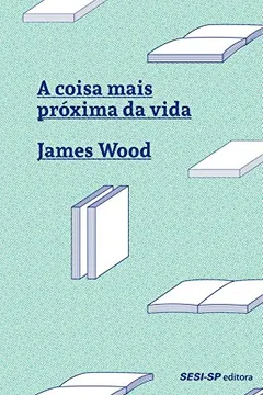 Livro A Coisa Mais Próxima da Vida - Resumo, Resenha, PDF, etc.