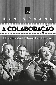 Livro A Colaboração. O Pacto Entre Hollywood e o Nazismo - Resumo, Resenha, PDF, etc.