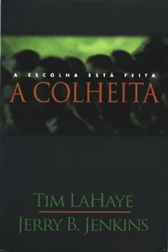 Livro A Colheita. A Escolha Está Feita - Volume 4. Série Deixados Para Trás - Resumo, Resenha, PDF, etc.