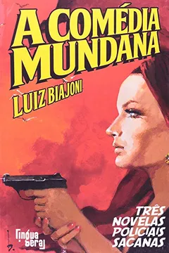 Livro A Comédia Mundana. Três Novelas Policiais Sacanas - Resumo, Resenha, PDF, etc.