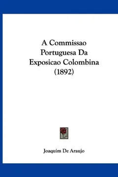 Livro A Commissao Portuguesa Da Exposicao Colombina (1892) - Resumo, Resenha, PDF, etc.