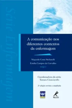 Livro A Comunicação nos Diferentes Contextos da Enfermagem - Resumo, Resenha, PDF, etc.