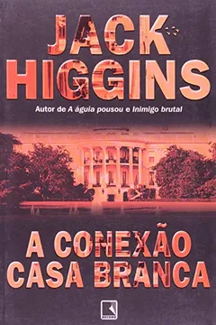 Capa do livro A Conexão Casa Branca