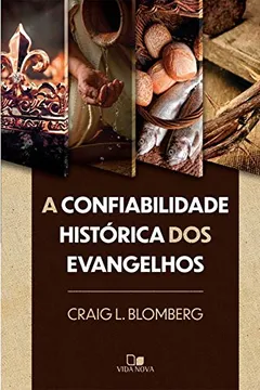 Livro A Confiabilidade Histórica Dos Evangelhos. - Resumo, Resenha, PDF, etc.