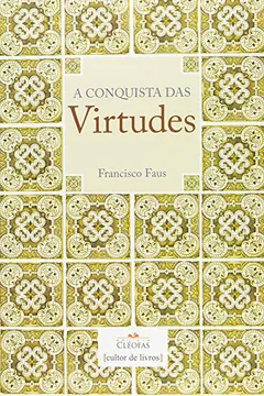 Livro A Conquista das Virtudes - Resumo, Resenha, PDF, etc.