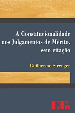 Livro A Constitucionalidade nos Julgamentos de Mérito, sem Citação - Resumo, Resenha, PDF, etc.