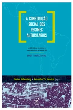 Capa do livro A Construção Social dos Regimes Autoritários. Brasil e América