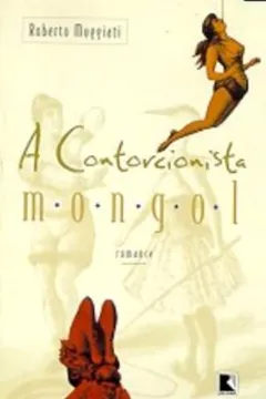 Livro A Contorcionista Mongol - Resumo, Resenha, PDF, etc.