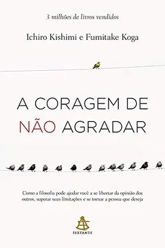 Livro A coragem de não agradar - Resumo, Resenha, PDF, etc.