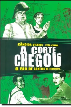 Livro A Corte Chegou. O Rio De Janeiro Se Transforma - Resumo, Resenha, PDF, etc.