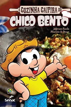 Livro A Cozinha Caipira do Chico Bento - Resumo, Resenha, PDF, etc.