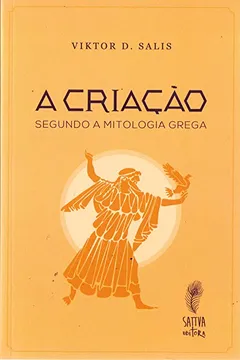 Livro A Criação. Segundo a Mitologia Grega - Resumo, Resenha, PDF, etc.